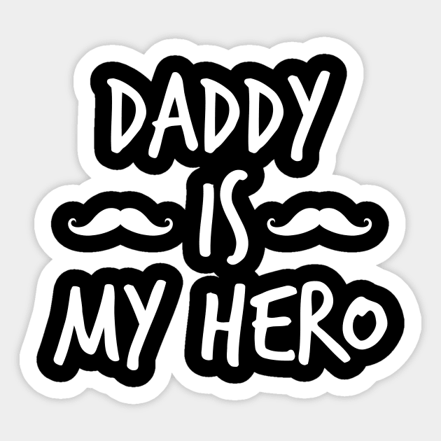 daddy is my hero Sticker by samzizou